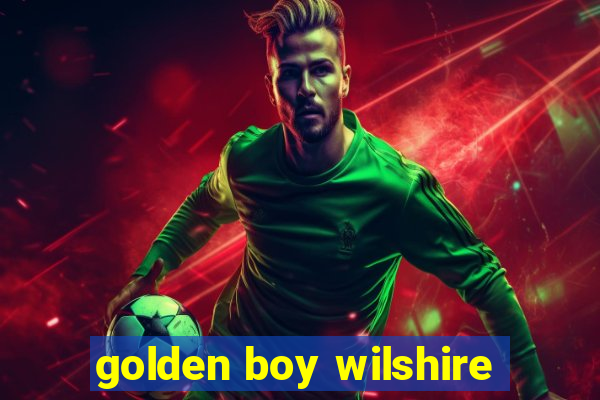 golden boy wilshire